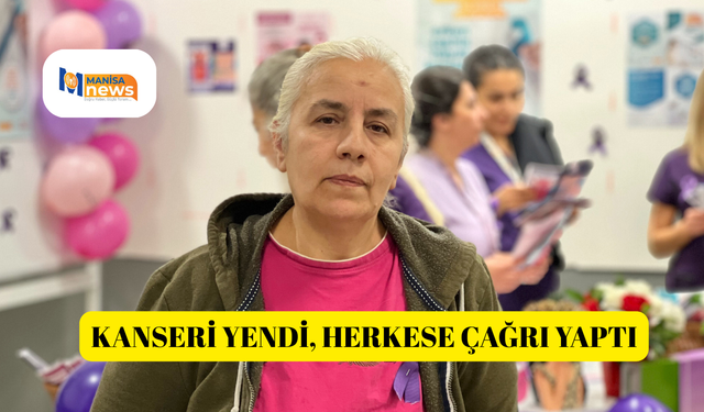 Kanseri yendi, herkese çağrı yaptı