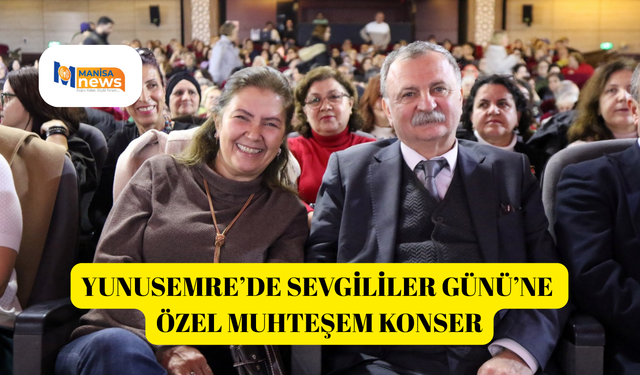 Yunusemre’de Sevgililer Günü’ne özel muhteşem konser