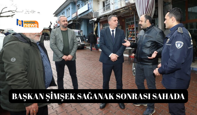 Başkan Şimşek sağanak sonrası sahada