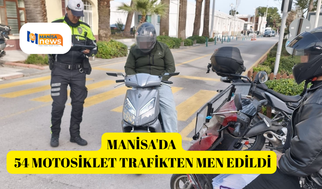 Manisa'da 54 motosiklet trafikten men edildi