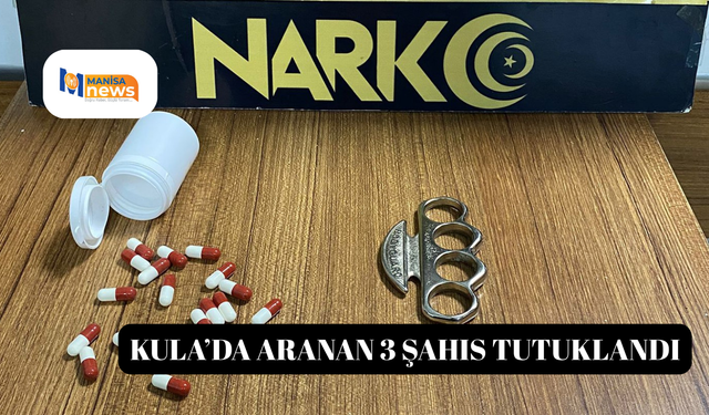 Kula’da aranan 3 şahıs tutuklandı