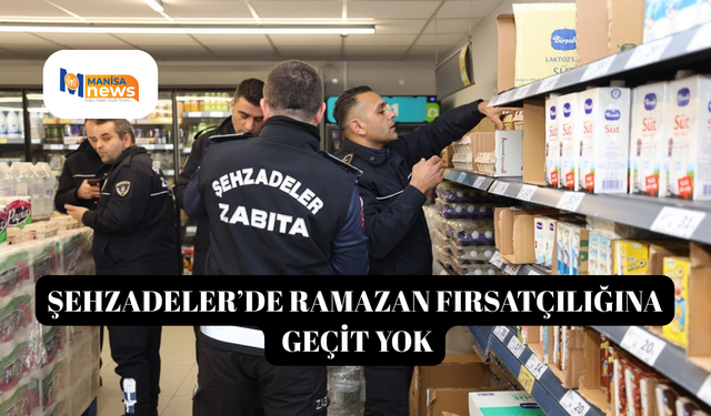Şehzadeler’de Ramazan fırsatçılığına geçit yok