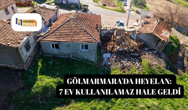 Gölmarmara'da heyelan: 7 ev kullanılamaz hale geldi