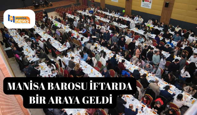 Manisa Barosu iftarda bir araya geldi