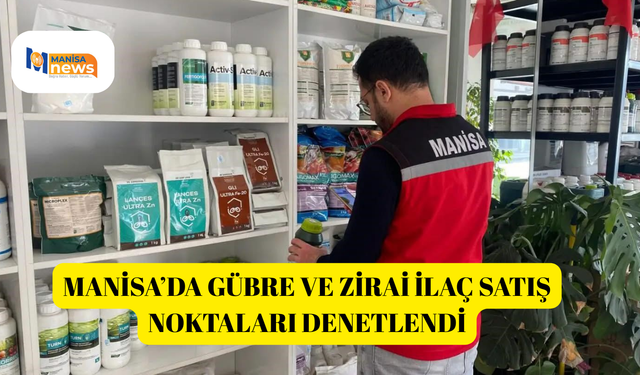 Sarıgöl'de gübre ve zirai ilaç satış noktaları denetlendi