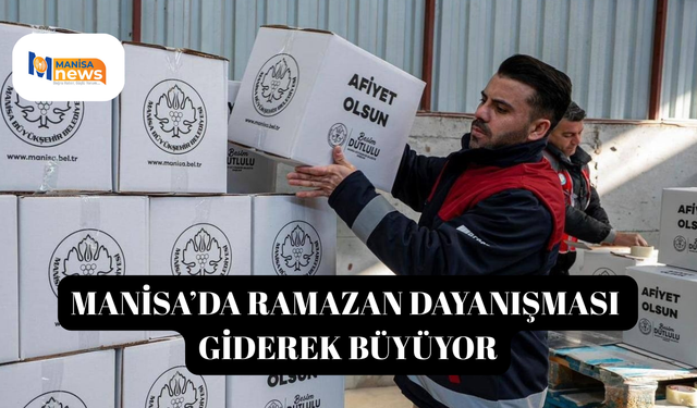 Manisa’da ramazan dayanışması giderek büyüyor