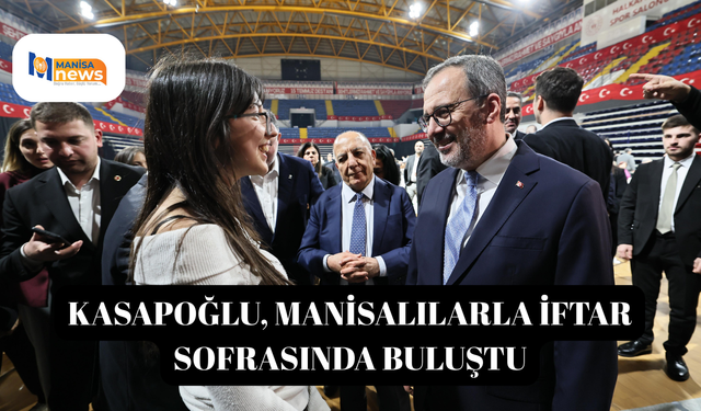 Kasapoğlu, Manisalılarla iftar sofrasında buluştu
