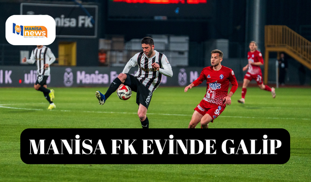 Manisa FK Evinde Galip
