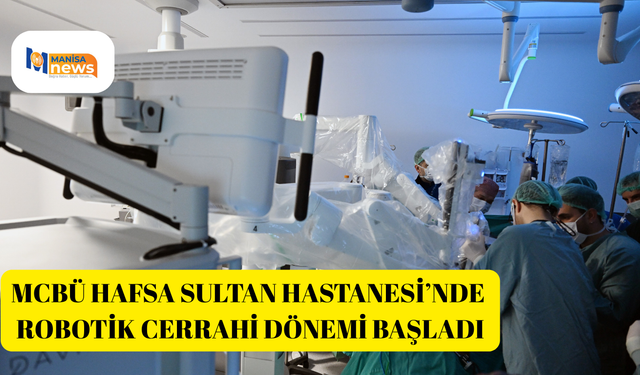 MCBÜ Hafsa Sultan Hastanesi’nde Robotik Cerrahi dönemi başladı