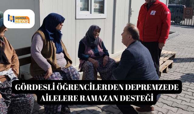 Gördesli öğrencilerden depremzede ailelere Ramazan desteği