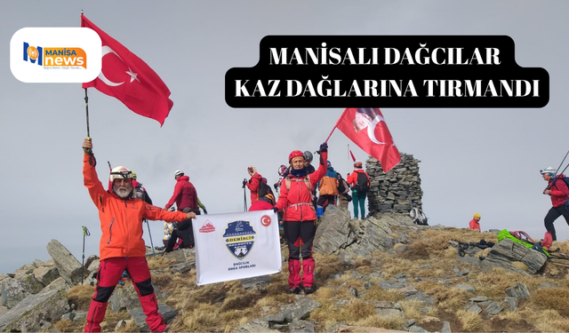 Manisalı dağcılar Kaz Dağlarına tırmandı