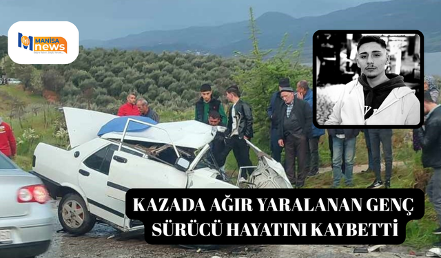 Kazada ağır yaralanan genç sürücü hayatını kaybetti