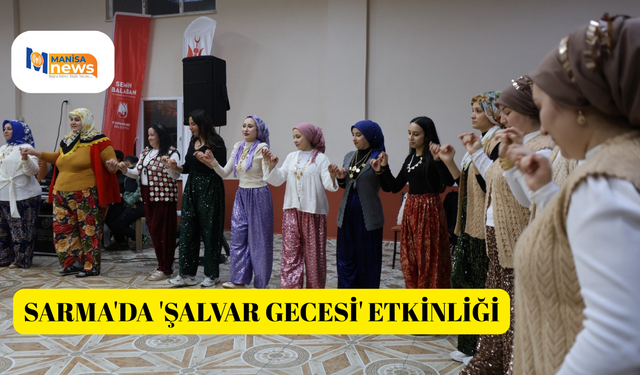 Sarma'da 'Şalvar Gecesi' etkinliği