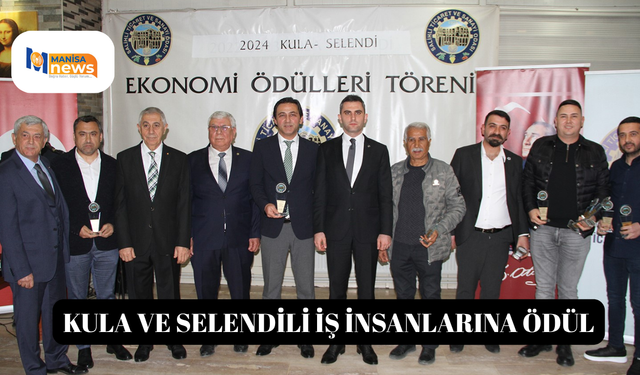 Kula ve Selendili iş insanlarına ödül