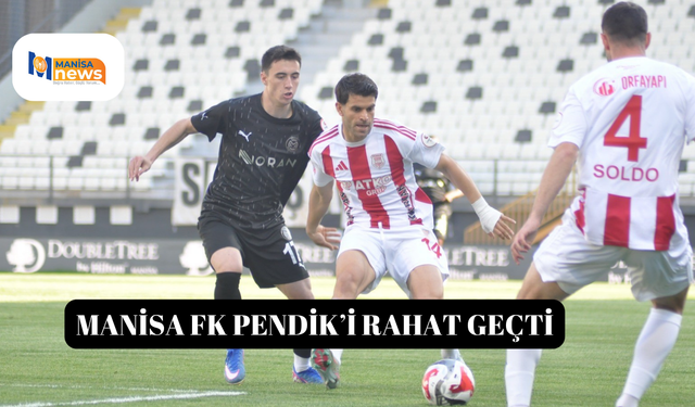 Manisa FK Pendik'i Rahat Geçti