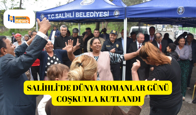Salihli’de Dünya Romanlar Günü coşkuyla kutlandı