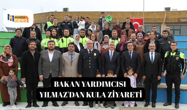 Bakan Yardımcısı Yılmaz'dan Kula ziyareti