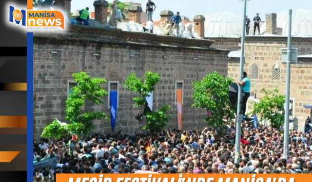 Mesir Festivali'nde Manisa'da trafiğe kapanacak yollar açıklandı