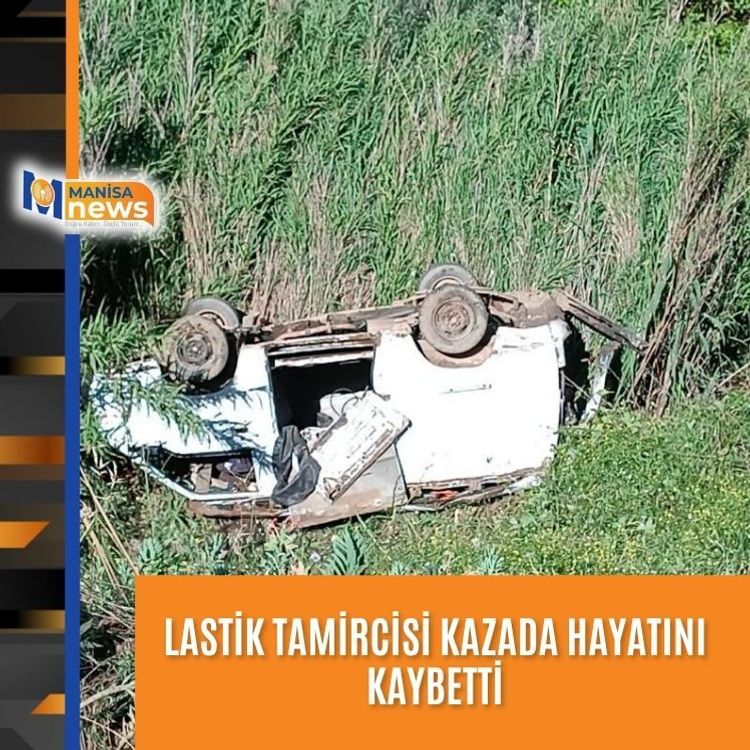 Lastik tamircisi kazada hayatını kaybetti