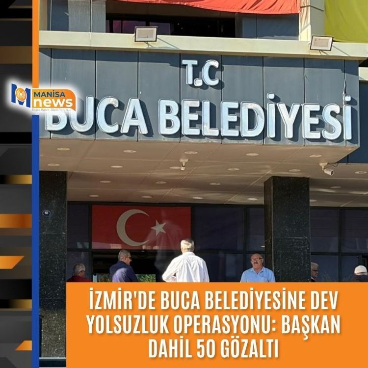 İzmir'de Buca Belediyesine dev yolsuzluk operasyonu: Başkan dahil 50 gözaltı