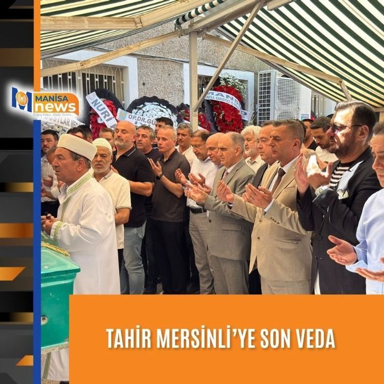 TAHİR MERSİNLİ’YE SON VEDA