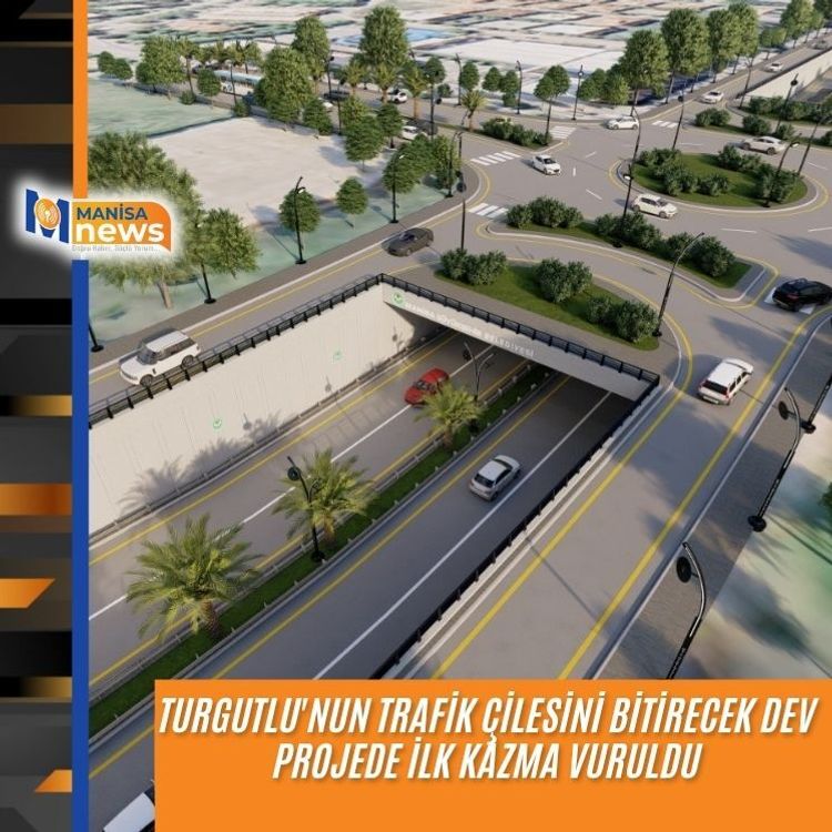 Turgutlu'nun trafik çilesini bitirecek dev projede ilk kazma vuruldu