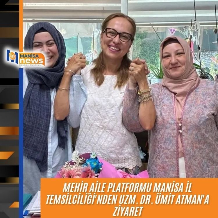 MEHİR AİLE PLATFORMU MANİSA İL TEMSİLCİLİĞİ'NDEN UZM. DR. ÜMİT ATMAN'A ZİYARET