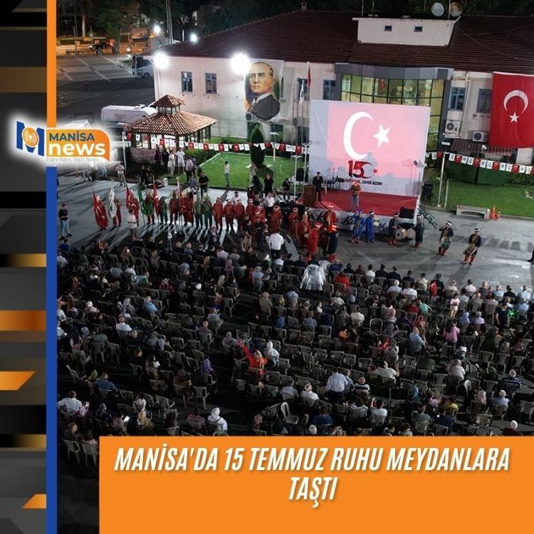 Manisa'da 15 Temmuz ruhu meydanlara taştı