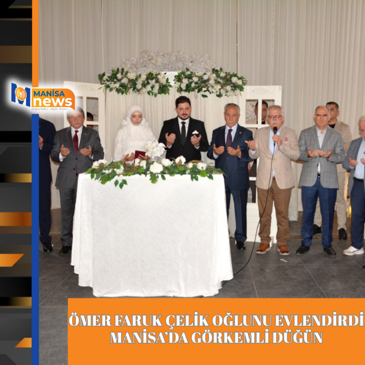 Ömer Faruk Çelik oğlunu evlendirdi Manisa’da görkemli düğün
