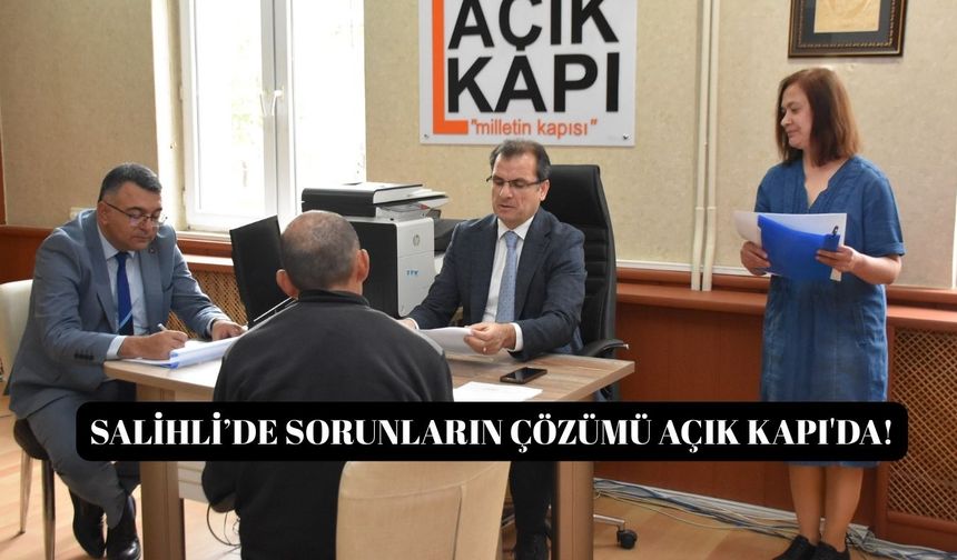Salihli’de sorunların çözümü Açık Kapı'da!