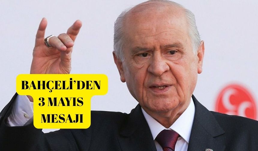 Bahçeli’den  3 Mayıs  Mesajı