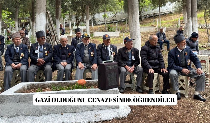 Gazi olduğunu cenazesinde öğrendiler
