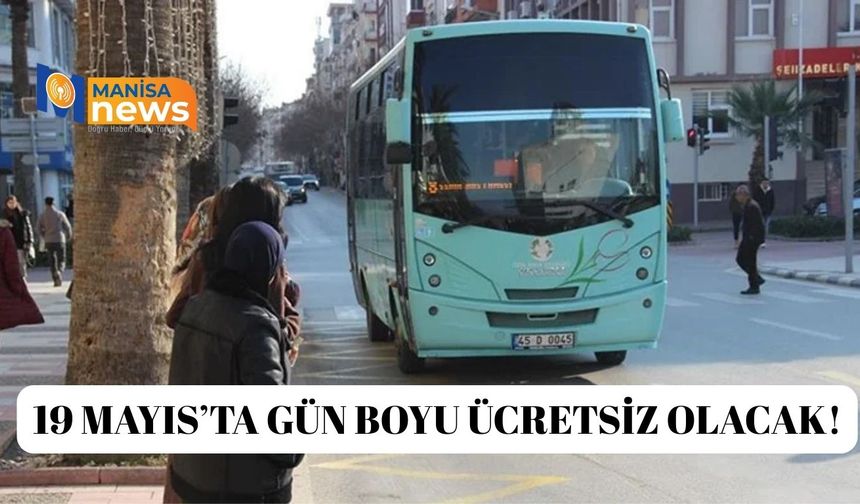 19 Mayıs’ta gün boyu ücretsiz olacak!