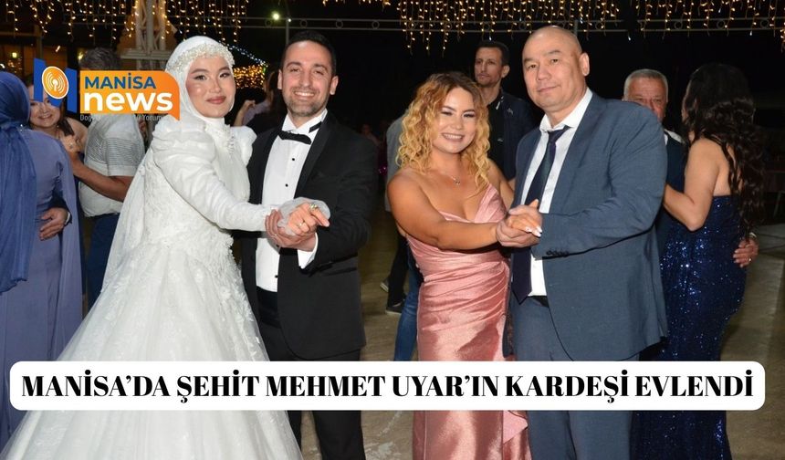 Manisa’da şehit Mehmet Uyar’ın kardeşi evlendi