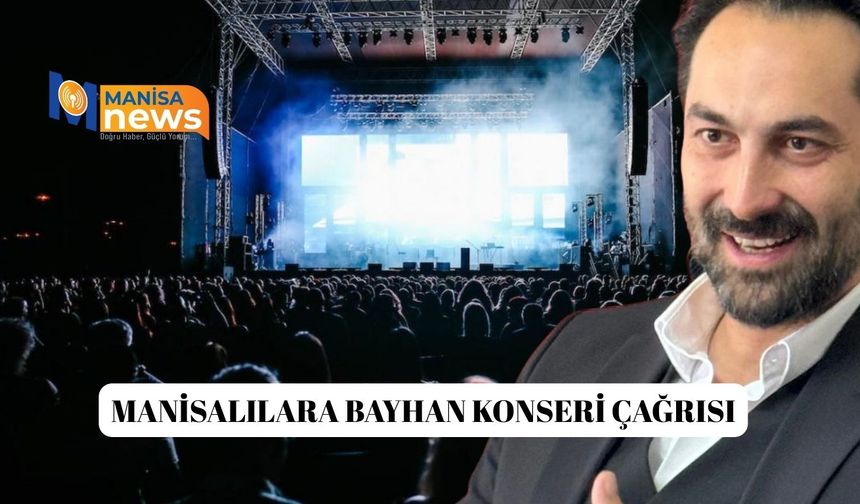 Manisalılara BAYHAN Konseri Çağrısı