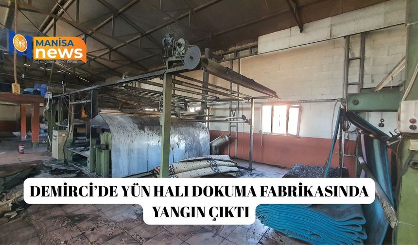 Demirci’de yün halı dokuma fabrikasında yangın çıktı