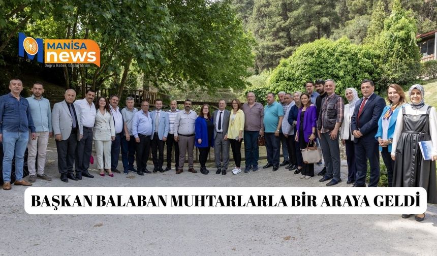 Başkan Balaban muhtarlarla bir araya geldi