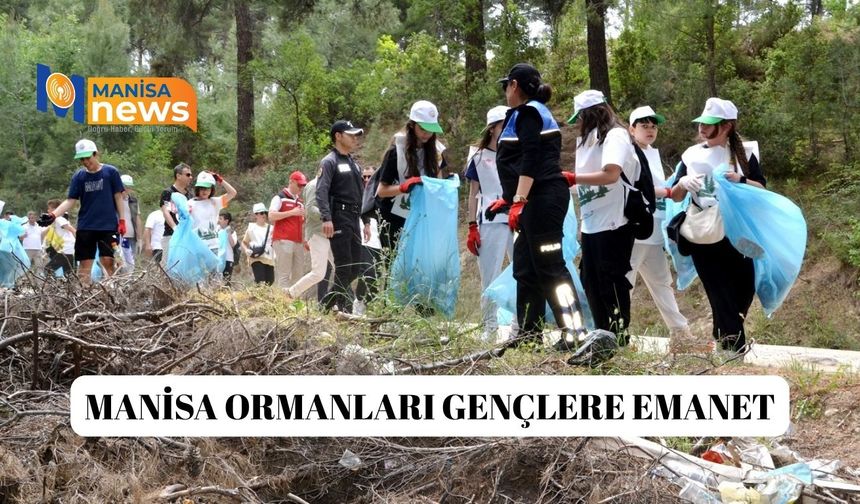 Manisa ormanları gençlere emanet