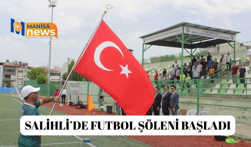 Salihli’de futbol şöleni başladı