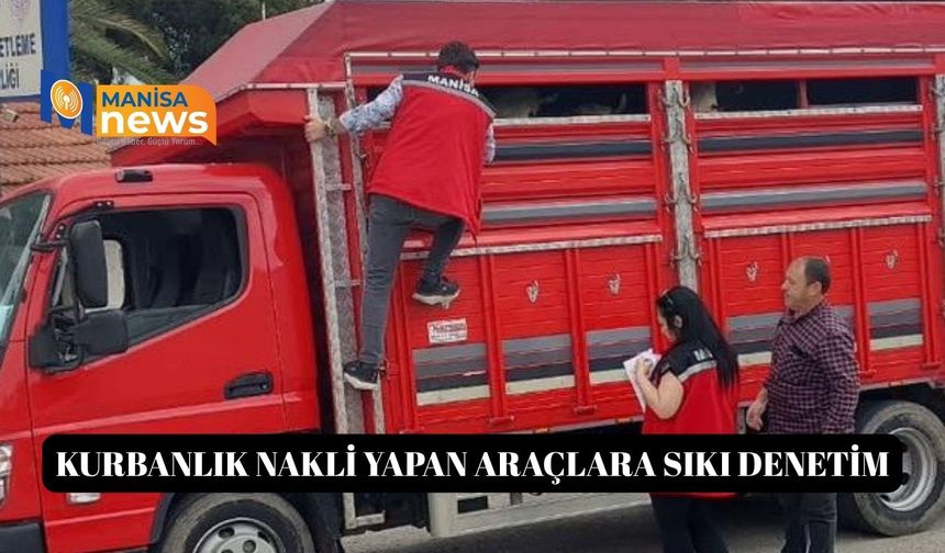 Kurbanlık nakli yapan araçlara sıkı denetim