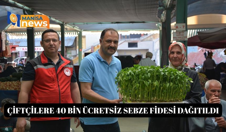 Çiftçilere 40 bin ücretsiz sebze fidesi dağıtıldı