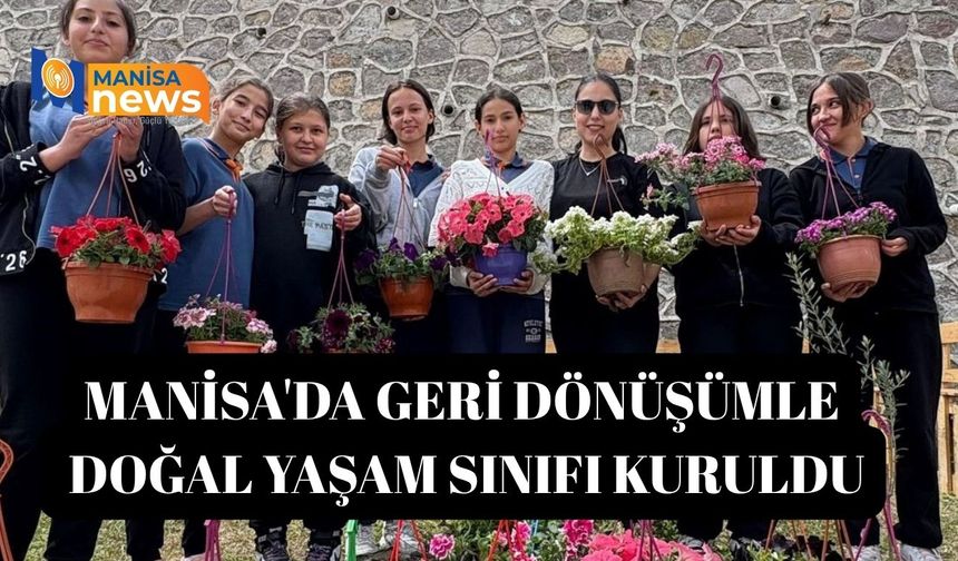 Manisa'da geri dönüşümle doğal yaşam sınıfı kuruldu