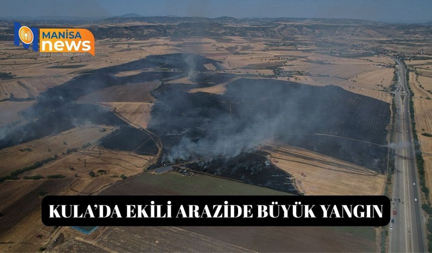 Kula’da ekili arazide büyük yangın
