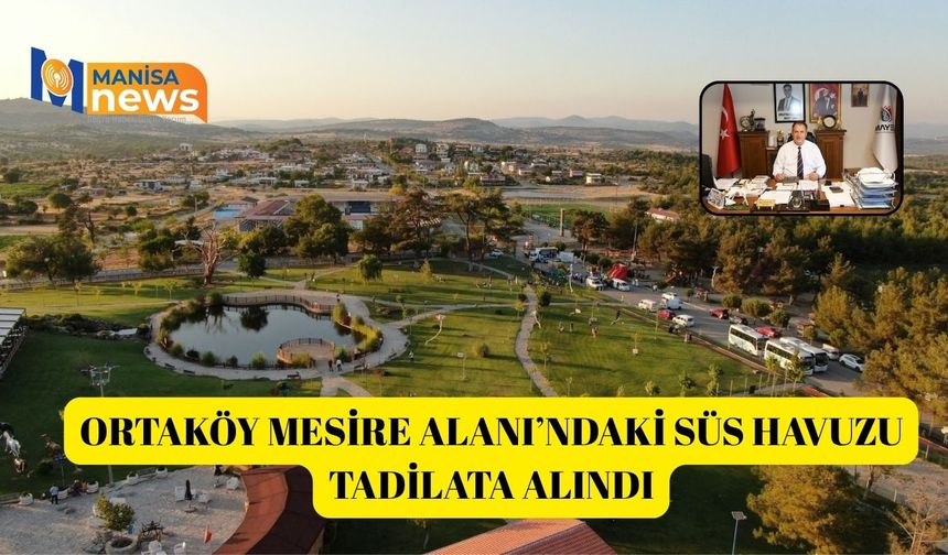 Ortaköy Mesire Alanı’ndaki süs havuzu tadilata alındı