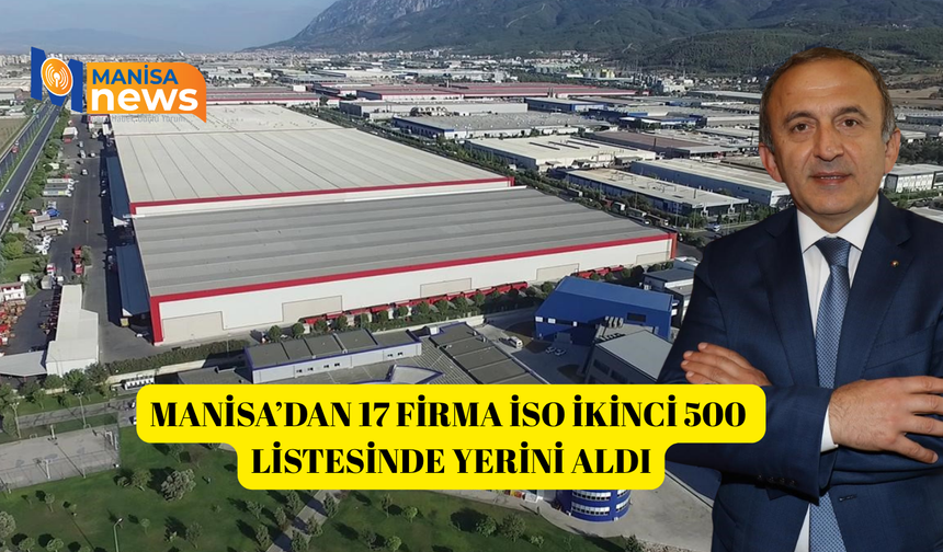 Manisa’dan 17 firma İSO ikinci 500 listesinde yerini aldı