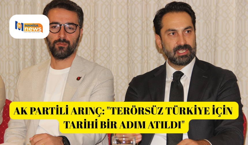 AK Partili Arınç: "Terörsüz Türkiye için tarihi bir adım atıldı"
