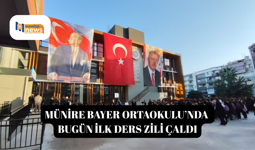 Münire Bayer Ortaokulu’nda bugün ilk ders zili çaldı
