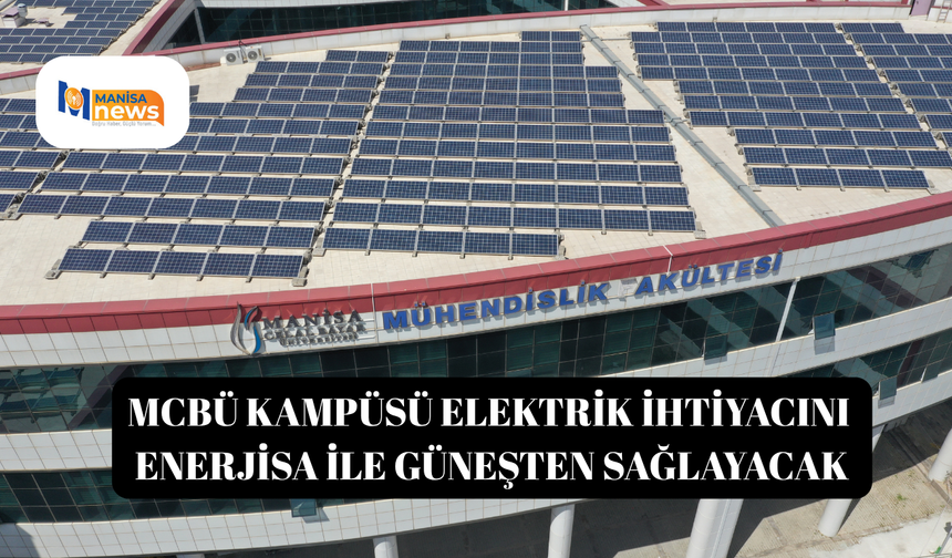 MCBÜ kampüsü elektrik ihtiyacını Enerjisa ile güneşten sağlayacak