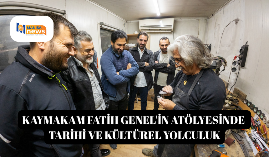 Kaymakam Fatih Genel'in atölyesinde tarihi ve kültürel yolculuk