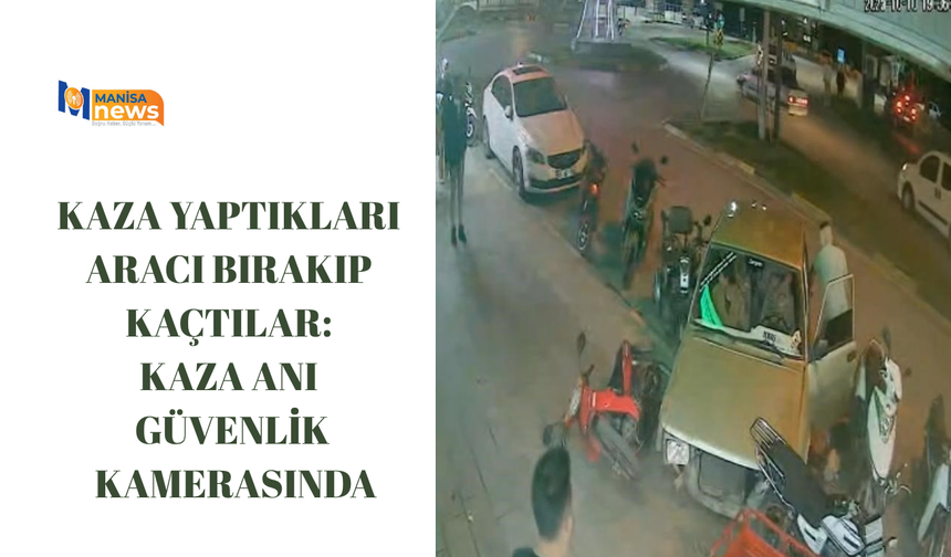 Kaza yaptıkları aracı bırakıp kaçtılar: Kaza anı güvenlik kamerasında